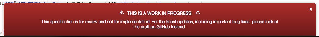 W3C Warning that spec is in review and NOT for implementation